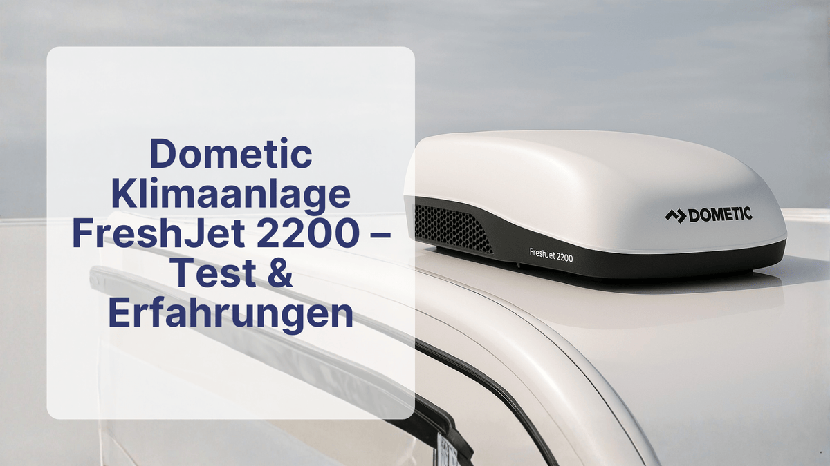 Dometic Klimaanlage FreshJet 2200 – Test & Erfahrungen | Sollero - Sollero