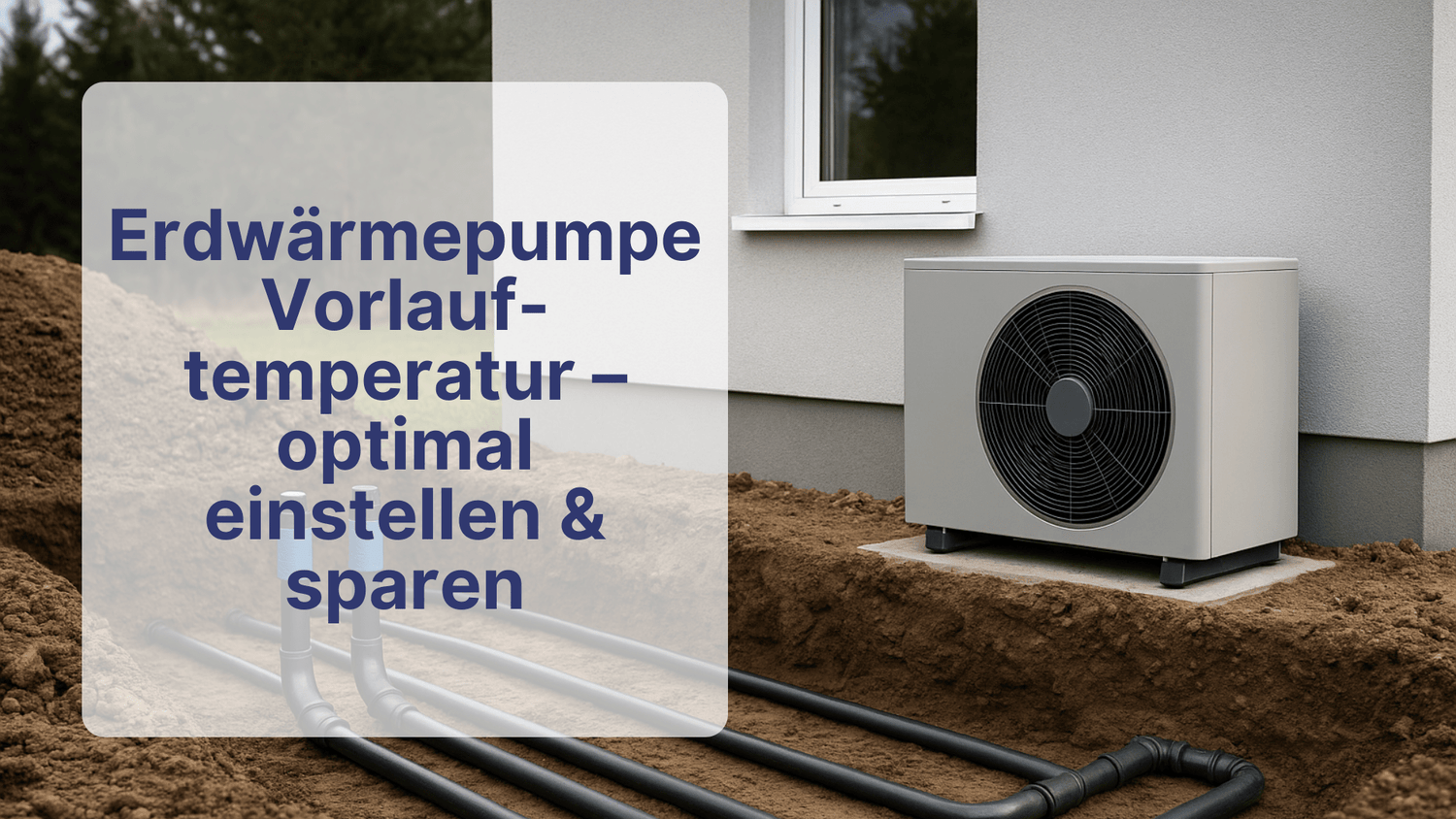 Erdwärmepumpe Vorlauftemperatur – optimal einstellen & sparen | Sollero - Sollero