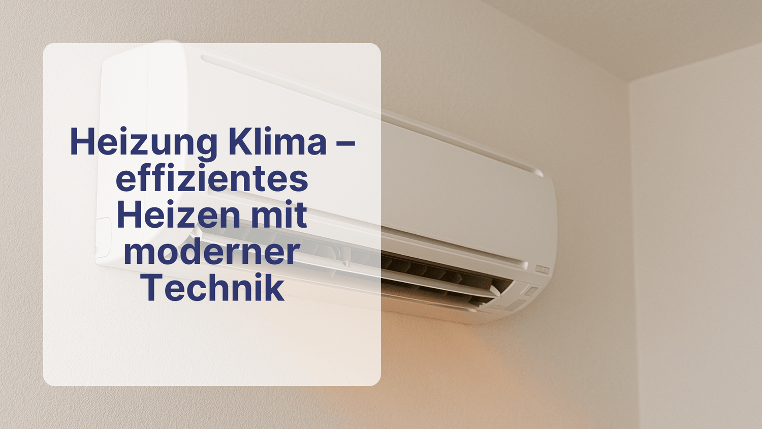 Heizung Klima – effizientes Heizen mit moderner Technik