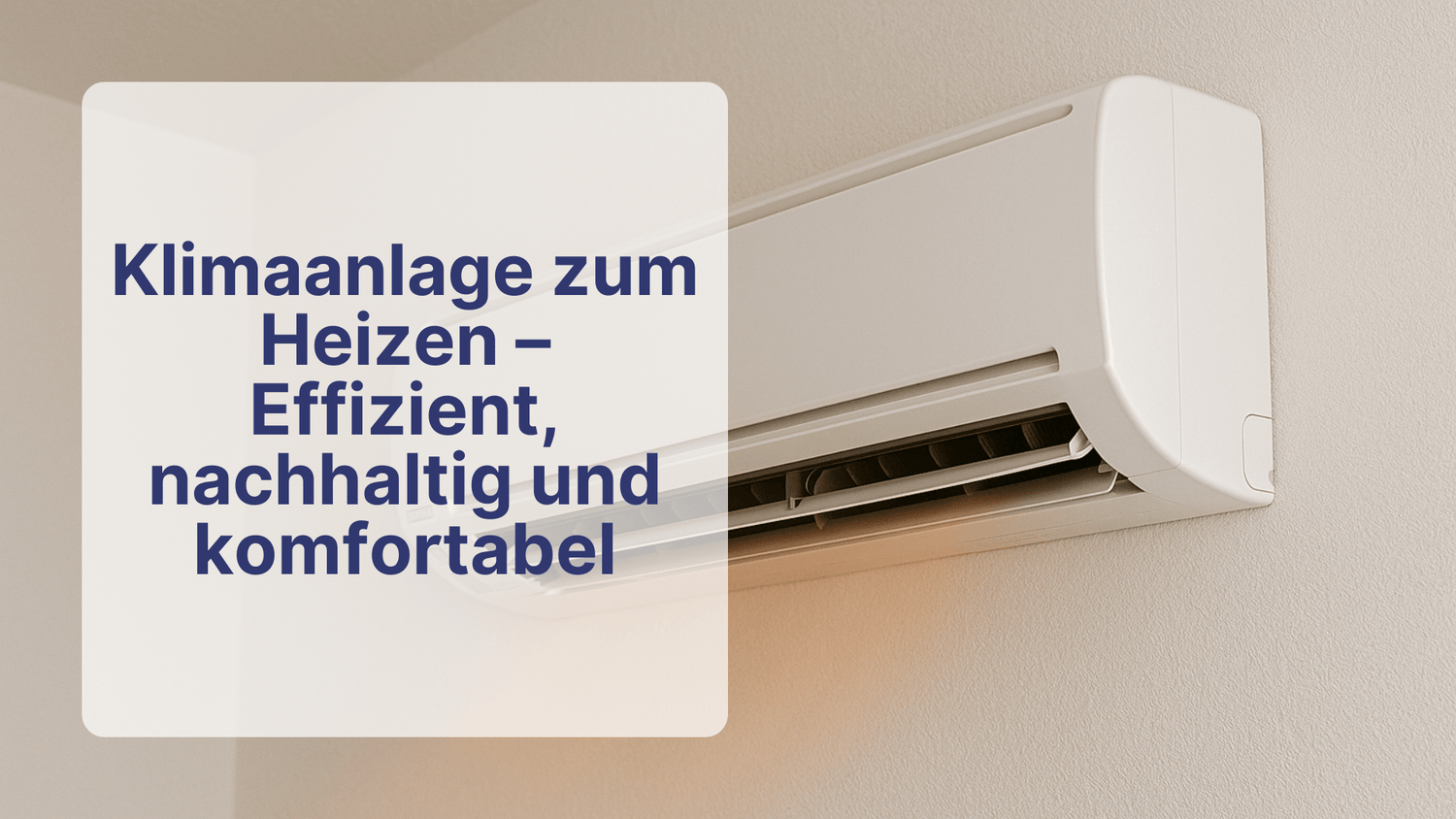 Klimaanlage zum Heizen | Effizient Wärme mit Sollero - Sollero