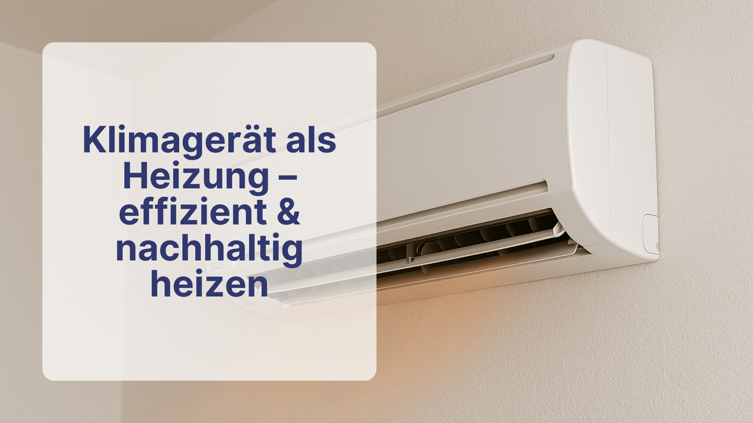 Klimagerät als Heizung – effizient & nachhaltig heizen | Sollero - Sollero