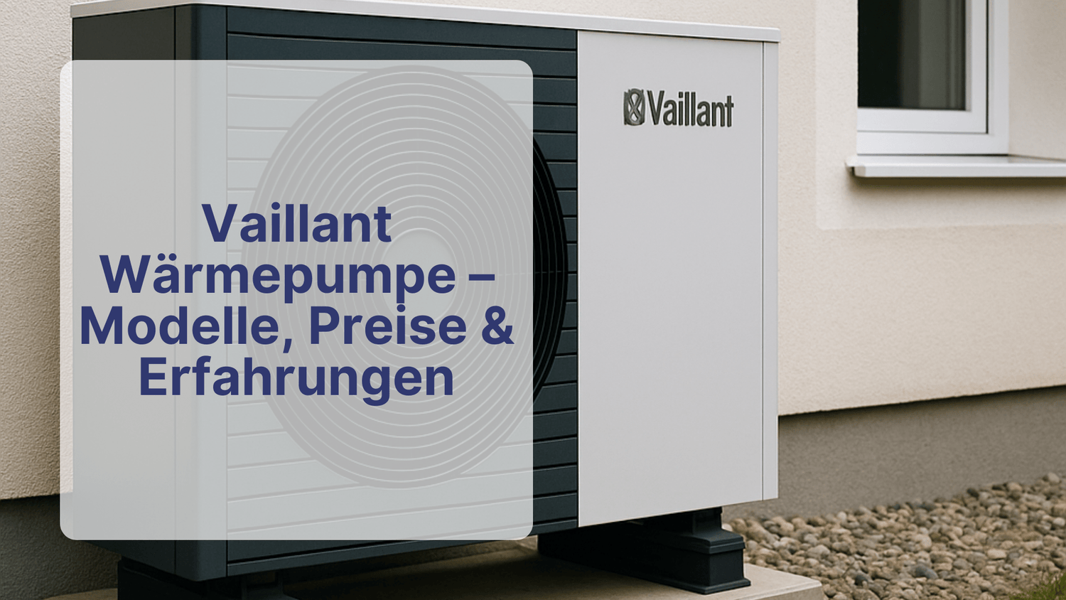 Vaillant Wärmepumpe – Modelle, Preise & Erfahrungen | Sollero - Sollero
