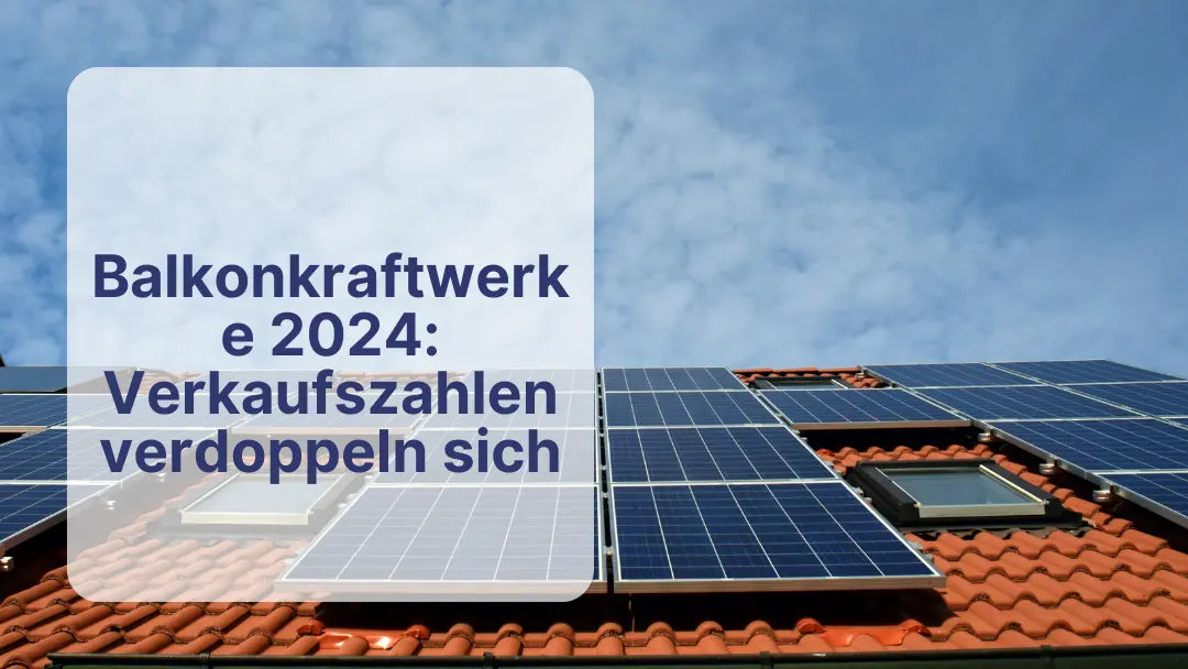 Balkonkraftwerke-2024-Verkaufszahlen-verdoppeln-sich Sollero®