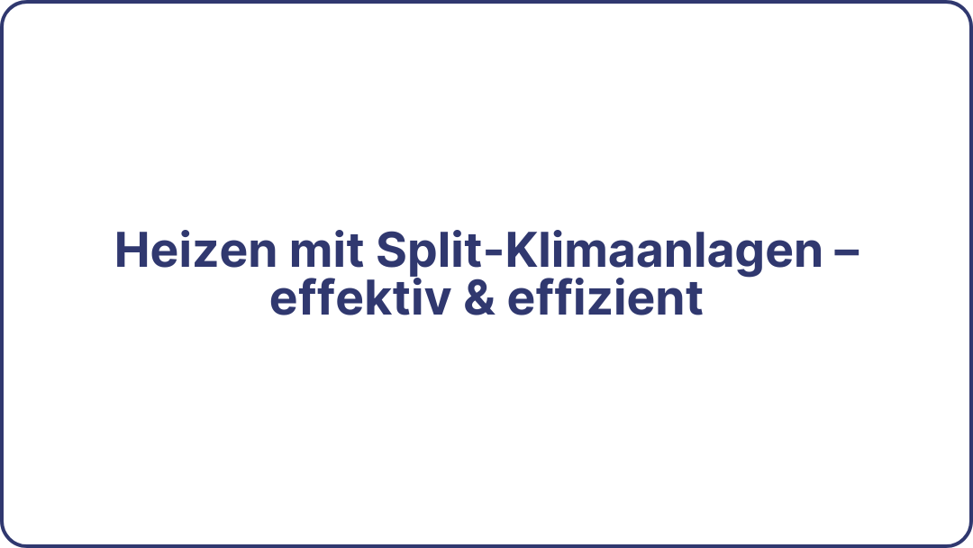 Heizen mit Split-Klimaanlagen – effektiv & effizient