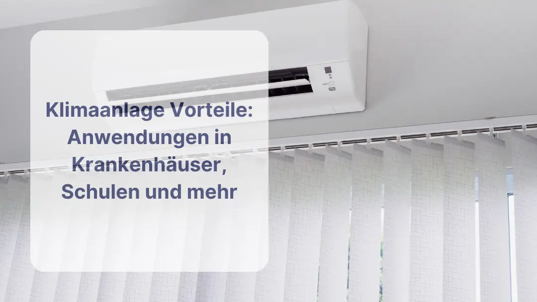 Klimaanlage Vorteile: Anwendungen in Krankenhäuser, Schulen und mehr