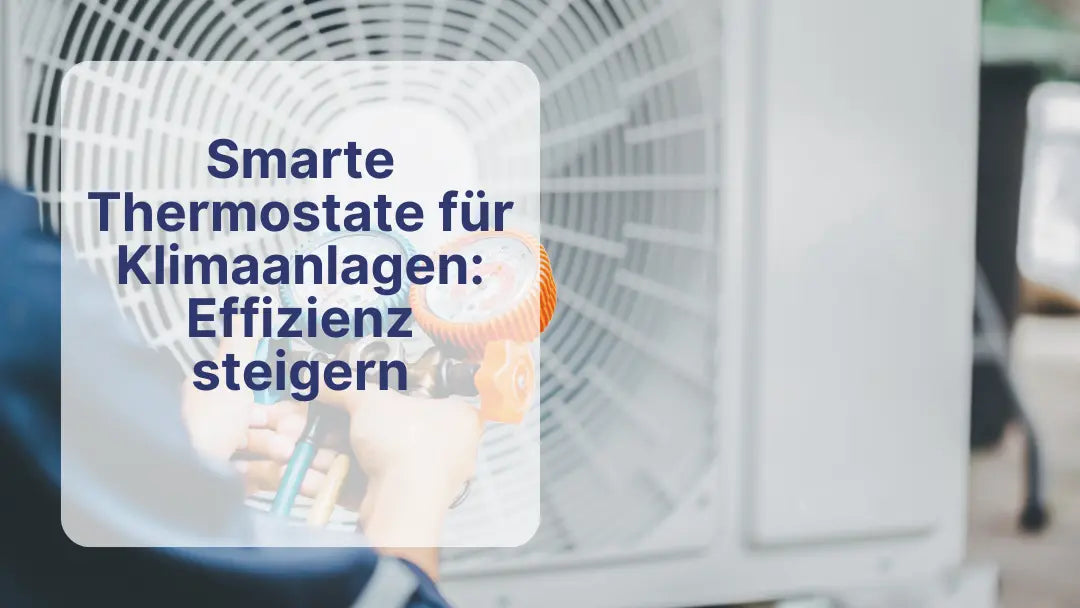 Smarte-Thermostate-für-Klimaanlagen-Effizienz-steigern Sollero®