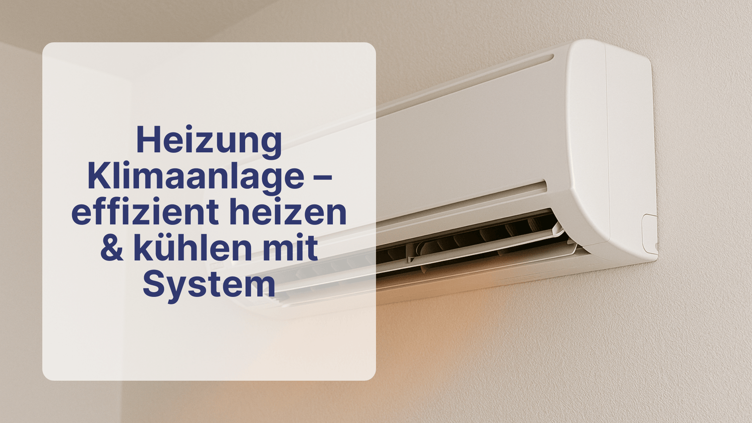 Heizung Klimaanlage – effizient heizen & kühlen mit System | Sollero - Sollero