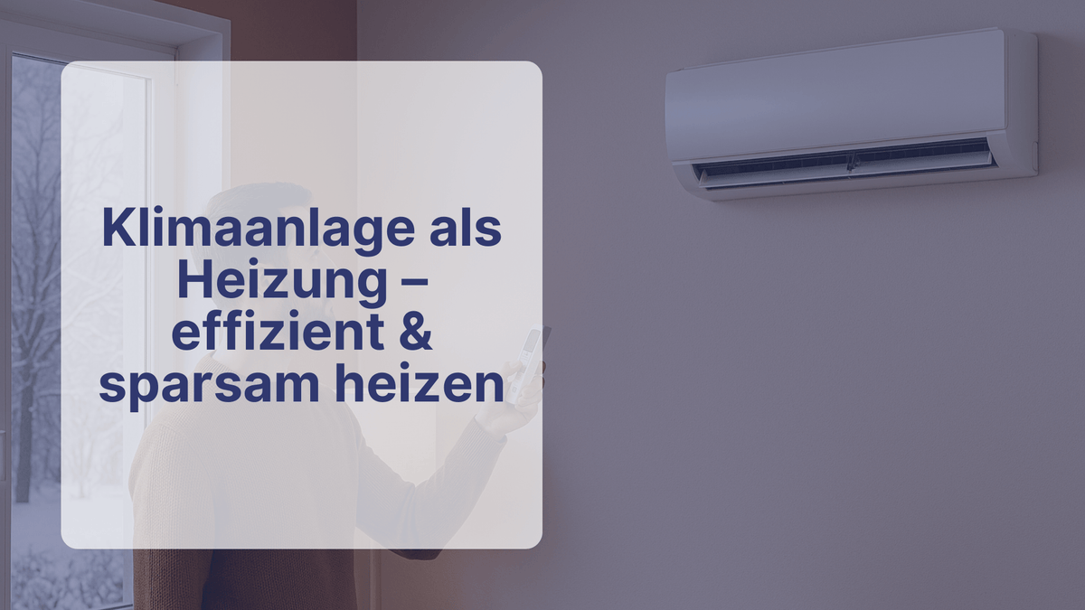 Klimaanlage als Heizung – effizient & sparsam heizen | Sollero - Sollero