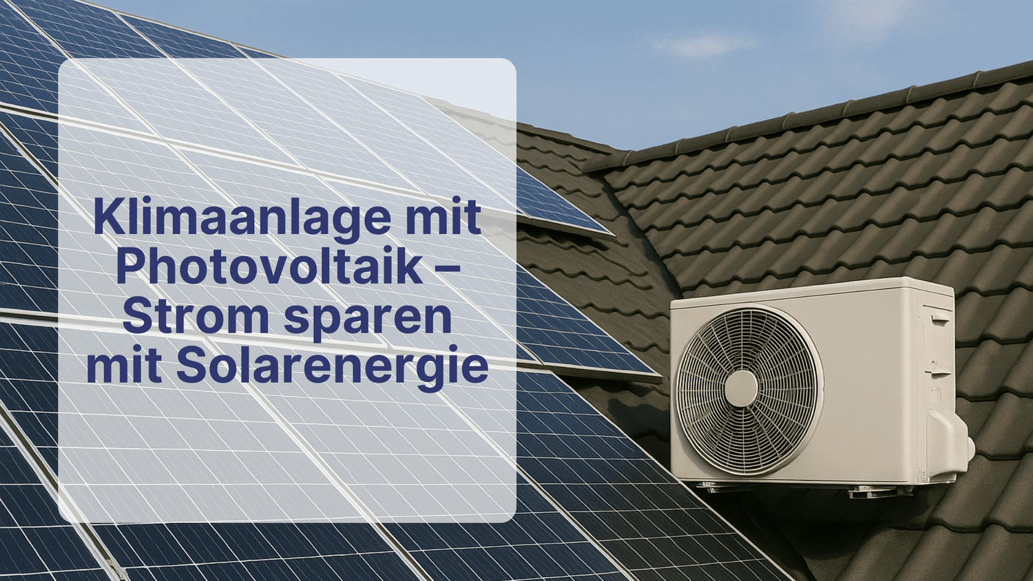 Klimaanlage mit Photovoltaik – Strom sparen mit Solarenergie | Sollero - Sollero
