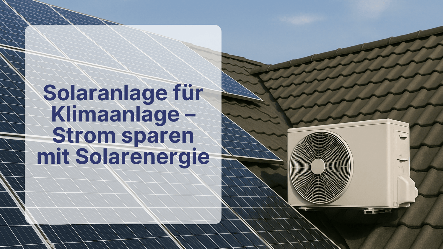 Solaranlage für Klimaanlage – Strom sparen mit Solarenergie | Sollero - Sollero